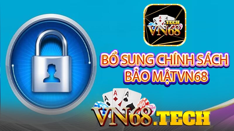 Bổ sung chính sách bảo mật VN68