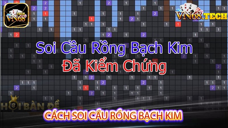 Cách soi cầu rồng bạch kim