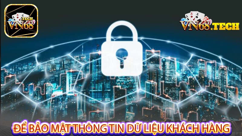 Dịch vụ bảo mật VN68 - Để bảo mật thông tin dữ liệu khách hàng