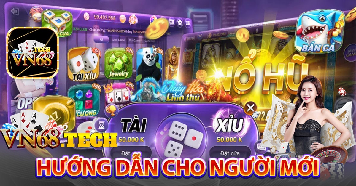 Hướng dẫn chơi nổ hũ VN68 cho người mới