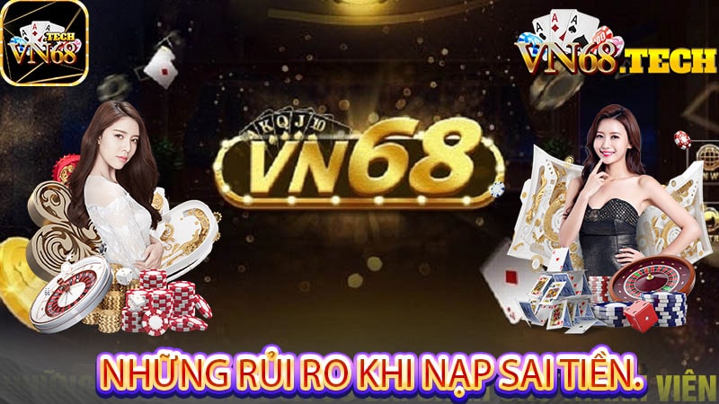 Những rủi ro khi nạp sai tiền