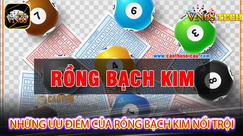 Những ưu điểm của rồng bạch kim nổi trội