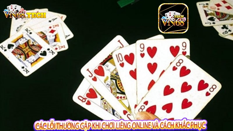 Các lỗi thường gặp khi chơi liêng online và cách khắc phục