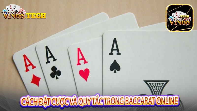 Cách đặt cược và quy tắc trong Baccarat online