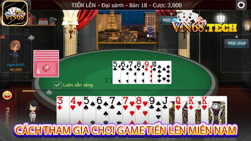 Cách tham gia chơi game tiến lên miền nam