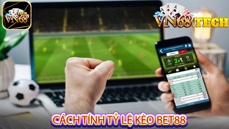 Cách tính Tỷ lệ kèo bet88