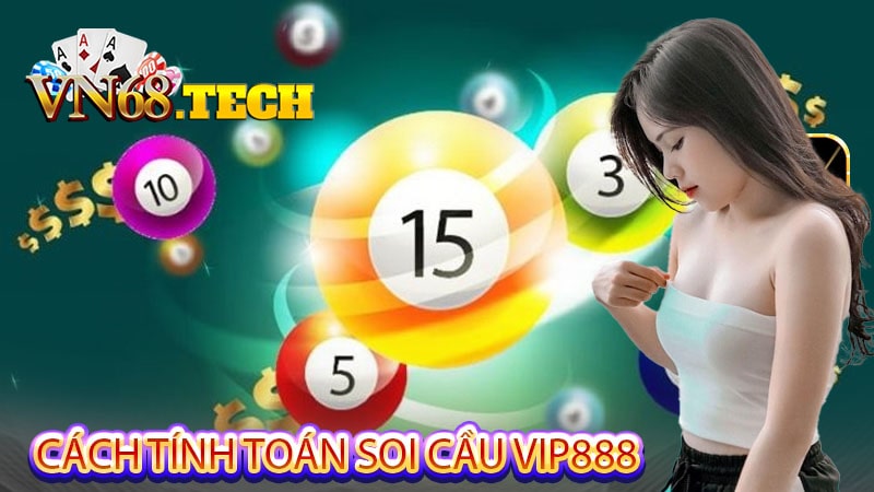 Cách tính toán soi cầu VIP888