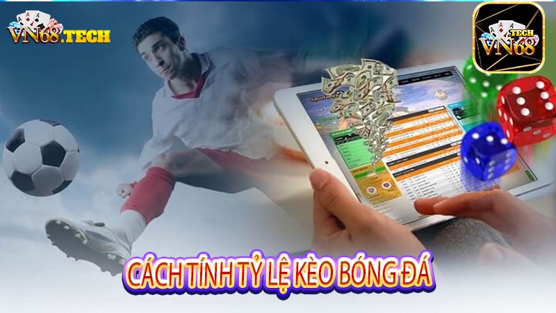 Cách tính tỷ lệ kèo bóng đá