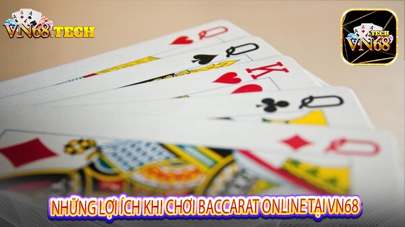 Những lợi ích khi chơi Baccarat online tại VN68