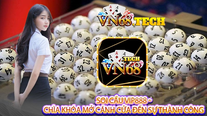 Soi Cầu VIP888 - Chìa Khóa Mở Cánh Cửa Đến Sự Thành Công