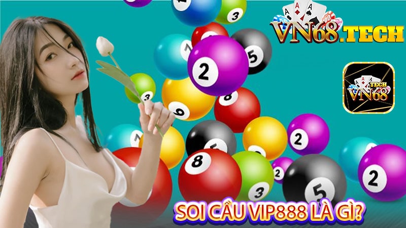 Soi cầu VIP888 là gì?