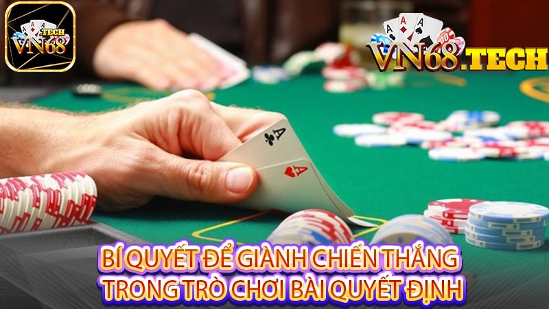 Bí quyết để giành chiến thắng trong trò chơi bài quyết định