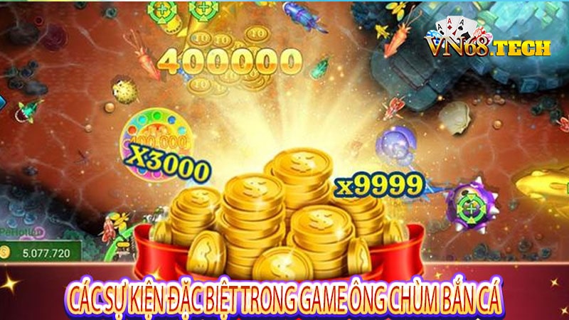 Các sự kiện đặc biệt trong game ông chùm bắn cá