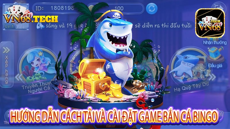 Hướng dẫn cách tải và cài đặt game bắn cá bingo